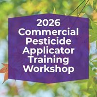 Pesticide Applicator Training Workshop 2026